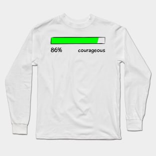 Courageous Percentage Level Funny Gift Women Men Long Sleeve T-Shirt